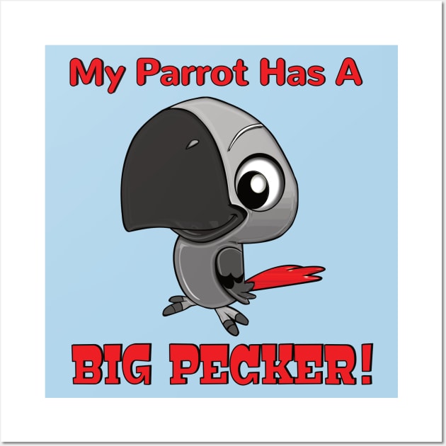 My African Grey Parrot has a Big Pecker Wall Art by Einstein Parrot